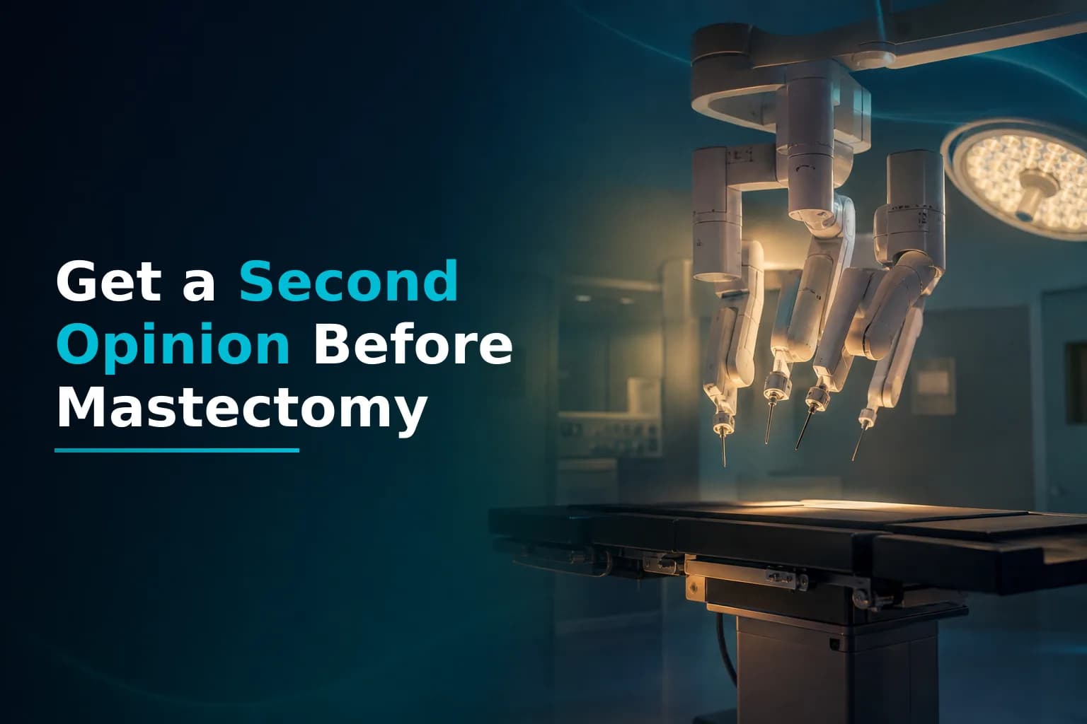 You've Been Recommended Mastectomy: Why You Should Get a Second Opinion on Robotic Surgery Options